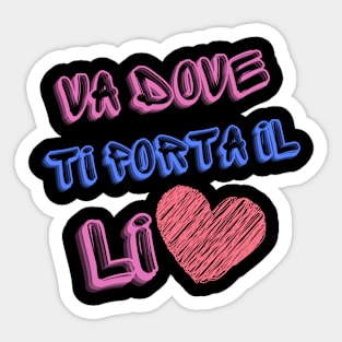 Va dove ti porta il Li-cuore Sticker